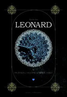 «LEONARD» by Pia Maria Christine Sommergaard