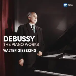 Walter Gieseking - Debussy: The Piano Works (2017) [Official Digital Download 24/96]