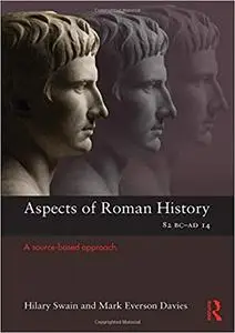 Aspects of Roman History 82BC-AD14: A Source-based Approach