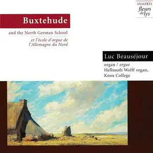 Luc Beausejour - Buxtehude and the North German School (1998)