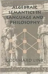 Algebraic Semantics in Language and Philosophy (Repost)