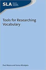 Tools for Researching Vocabulary (Second Language Acquisition, 105)