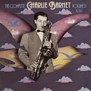Charlie Barnet & His Orchestra - The Complete Charlie Barnet, Vol. II (1939/2022)