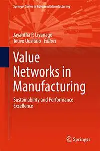 Value Networks in Manufacturing: Sustainability and Performance Excellence (Repost)