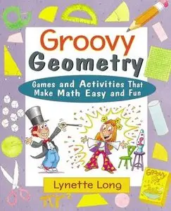 Groovy Geometry: Games and Activities That Make Math Easy and Fun (Repost)