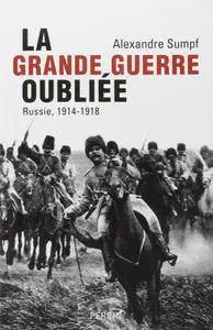Alexandre Sumpf, "La Grande Guerre oubliée"