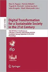 Digital Transformation for a Sustainable Society in the 21st Century: 18th IFIP WG 6.11 Conference on e-Business, e-Serv