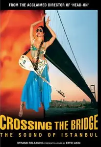 Crossing the Bridge: The Sound of Istanbul (2005)
