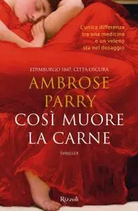 Ambrose Parry - Così muore la carne