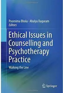 Ethical Issues in Counselling and Psychotherapy Practice: Walking the Line