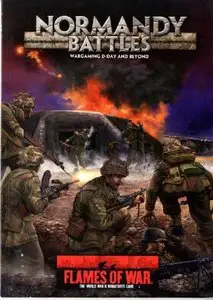 Normandy Battles: Wargaming D-Day and Beyond (Flames of War)