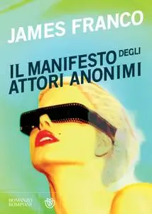 James Franco - Il manifesto degli attori anonimi