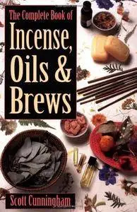 The Complete Book of Incense, Oils and Brews (Llewellyn's Practical Magick)(Repost)