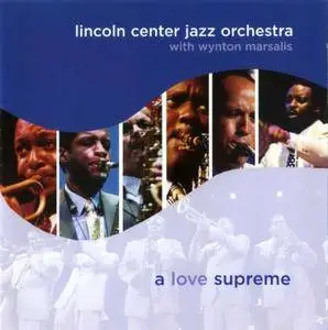 Lincoln Center Jazz Orchestra with Wynton Marsalis - A Love Supreme (2005)