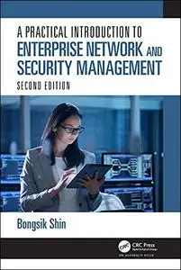 A Practical Introduction to Enterprise Network and Security Management, 2nd Edition