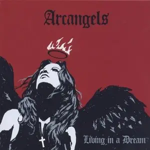 The Arcangels - Living In A Dream (2009)
