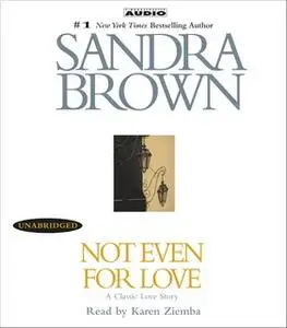 «Not Even for Love» by Sandra Brown