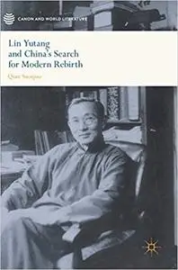 Lin Yutang and China’s Search for Modern Rebirth (Repost)