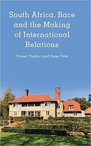 South Africa, Race and the Making of International Relations