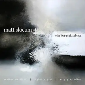 Matt Slocum - With Love And Sadness (2022) [Official Digital Download 24/96]