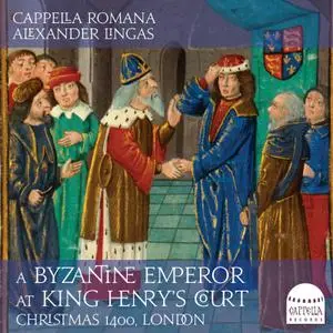 Cappella Romana - A Byzantine Emperor at King Henry's Court (2023) [Official Digital Download 24/192]