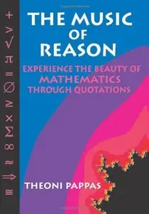The Music of Reason: Experience the Beauty of Mathematics Through Quotations