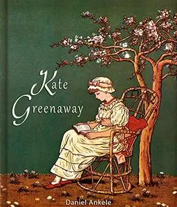 Kate Greenaway: 265 Golden Age Illustrations - Mother Goose