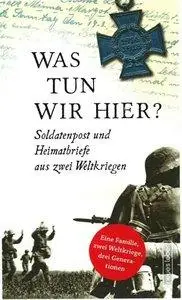 Was tun wir hier? Soldatenpost und Heimatbriefe aus zwei Weltkriegen (Repost)
