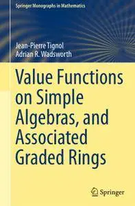 Value Functions on Simple Algebras, and Associated Graded Rings (Repost)