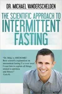 The Scientific Approach to Intermittent Fasting (repost)