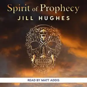 «Spirit of Prophecy» by Jill Hughes