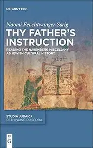 Thy Fathers Instruction: Reading the Nuremberg Miscellany as Jewish Cultural History