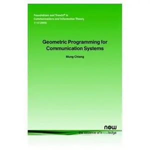 Geometric Programming for Communication Systems