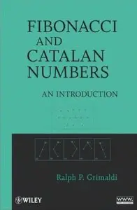 Fibonacci and Catalan Numbers: An Introduction