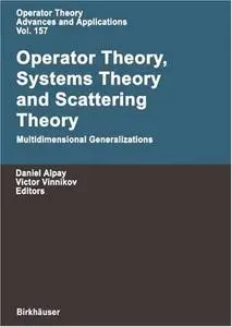 Operator Theory, Systems Theory and Scattering Theory: Multidimensional Generalizations (Repost)