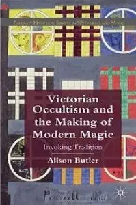 Victorian Occultism and the Making of Modern Magic: Invoking Tradition (repost)