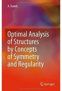 Optimal Analysis of Structures by Concepts of Symmetry and Regularity [Repost]