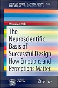 The Neuroscientific Basis of Successful Design: How Emotions and Perceptions Matter