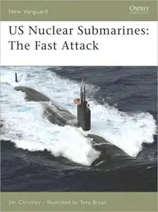 US Nuclear Submarines: The Fast Attack (New Vanguard 138)