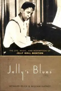 Jelly's Blues: The Life, Music, And Redemption Of Jelly Roll Morton
