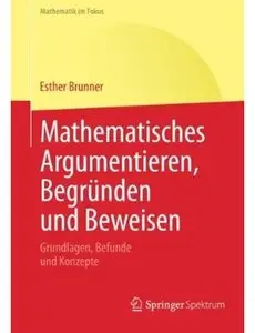 Mathematisches Argumentieren, Begründen und Beweisen: Grundlagen, Befunde und Konzepte [Repost]