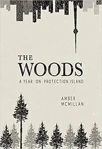 The Woods: A Year on Protection Island