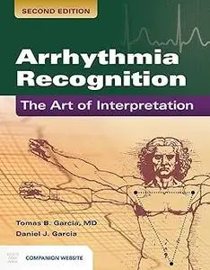 Arrhythmia Recognition: The Art of Interpretation: The Art of Interpretation Ed 2