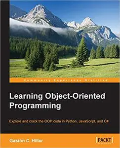 Learning Object-Oriented Programming: Explore and crack the OOP code in Python, JavaScript, and C# (Repost)