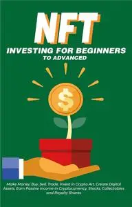 NFT Investing for Beginners to Advanced, Make Money