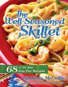 The Well Seasoned Skillet [Kindle Edition]