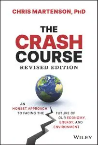 The Crash Course: An Honest Approach to Facing the Future of Our Economy, Energy, and Environment, 2nd Edition