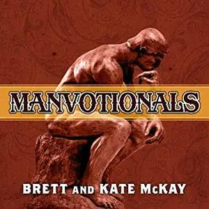 The Art of Manliness - Manvotionals: Timeless Wisdom and Advice on Living the 7 Manly Virtues [Audiobook]