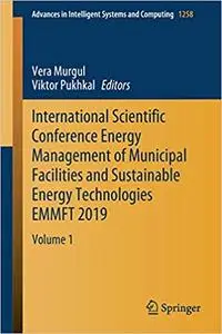 International Scientific Conference Energy Management of Municipal Facilities and Sustainable Energy Technologies EMMFT