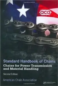Standard Handbook of Chains: Chains for Power Transmission and Material Handling 